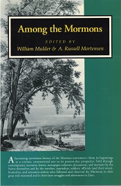Among the Mormons ~ William Mulder and A. Russell Mortensen ~ 9780914740360