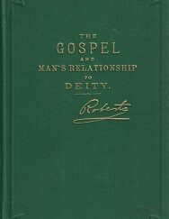 1946 ~ The Gospel and Man's Relationship to Deity ~ B. H. Roberts