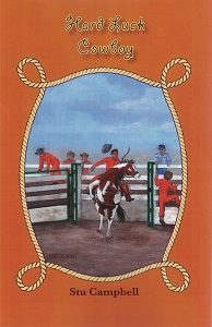 Hard Luck Cowboy ~ Stu Campbell ~ Softcover ~ Larger Print ~ ISBN: 9780998849980