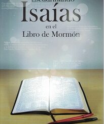 Escudrinando Isaias en el Libro de Mormon ~ Christopher J. Coleman