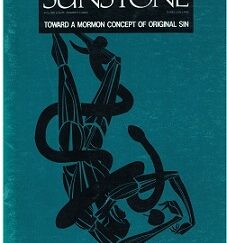Sunstone Magazine ~ Vol. 8, No. 3. May-June, 1983 – Toward A Mormon Concept of Original Sin