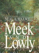Meek and Lowly – Neal A. Maxwell – 0875799450