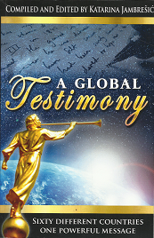 A Global Testimony: Sixty Different Countries one Powerful Message – Katarina Jambresic – 9781942311003
