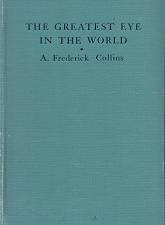 The Greatest Eye in the World – A. Frederick Collins