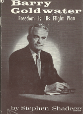 Barry Goldwater: Freedom Is His Flight Plan (1962, First Edition) ~ by Stephen Shadegg