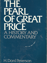 The Pearl of Great Price: A History and Commentary (1987) ~ by H. Donl Peterson