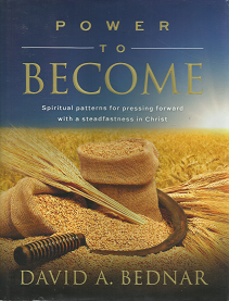Power To Become – David A. Bednar – 9781609078591