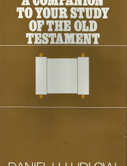 A Companion to Your Study of the Old Testament - Daniel H. Ludlow - 0877478538
