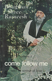 Come Follow Me: Talks On Sayings of Jesus, Volume 1 – Bhagwan Shree Rajneesh – 0880500360