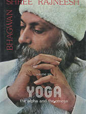 Yoga the Alpha and the Omega: Volume 6 – Bhagwan Shree Rajneesh – 0880501820