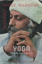 Yoga the Alpha and the Omega: Volume 6 – Bhagwan Shree Rajneesh – 0880501820