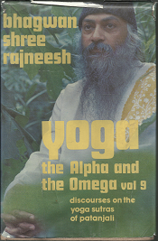 Yoga: The Alpha and the Omega: Discourses on the Yoga Sutras of Patanjali (Vol. 9) (1978, First Edition) ~ by Bhagwan Shree Rajneesh