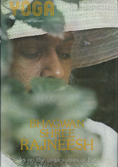 Yoga: The Alpha and the Omega: Talks on the Yoga Sutras of Patanjali (Vol. 7) (1977, First Edition) ~ by Bhagwan Shree Rajneesh