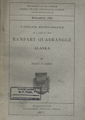 Bulletin 535: A Geologic Reconnaissance of a Part of the Rampart Quadrangle Alaska – Henry M. Eakin