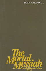 The Mortal Messiah: Book 1 - Bruce R. McConkie - 0875794033