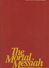 The Mortal Messiah: From Bethlehem to Calvary: Book 3 (2010) ~ by Bruce R. McConkie