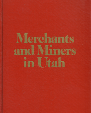 Merchants and Miners in Utah: The Walker Brothers and Their Bank – Jonathan Bliss