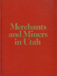 Merchants and Miners in Utah: The Walker Brothers and Their Bank - Jonathan Bliss