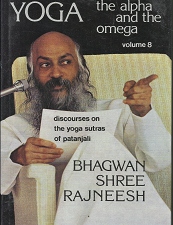 Yoga: The Alpha and the Omega: Discourses on the Yoga Sutras of Patanjali (Vol. 8) (1977, First Edition) ~ by Bhagwan Shree Rajneesh