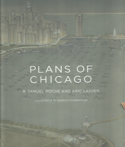 Plans of Chicago – R. Samuel Roche & Aric Lasher – 0615382202