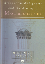 American Religions and the Rise of Mormonism – Milton V. Backman – 193331737X