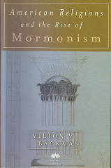 American Religions and the Rise of Mormonism – Milton V. Backman – 193331737X