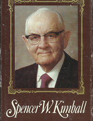 Spencer W. Kimball (Signed) (1978) ~ by Edward L. Kimball, and Andrew E. Kimball, Jr.