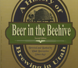 A History of Brewing in Utah: Beer in the Beehive – Del Vance – 9780942688986