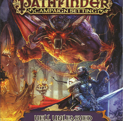 Pathfinder Campaign Setting: Hell Unleashed (2015) ~ by F. Wesley Schneider, and Jerome Virnich