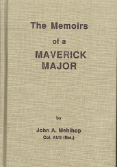 The Memoirs of a Maverick Major[Signed] – John A. Mehlhop