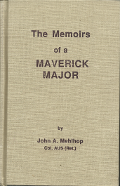 The Memoirs of a Maverick Major[Signed] – John A. Mehlhop