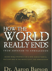 How The World Really Ends From Abraham to Armageddon[New] – Aaron Barson – 9780991396603