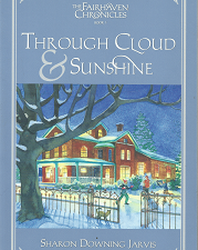 The Fairhaven Chronicles: Book 3, Through Cloud & Sunshine – Sharon Downing Jarvis – 1590384334