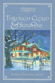 The Fairhaven Chronicles: Book 3, Through Cloud & Sunshine – Sharon Downing Jarvis – 1590384334
