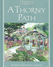 The Fairhaven Chronicles Book 4: A Thorn Path – Sharon Downing Jarvis – 1590386124