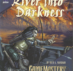 Game Mastery Module: River Into Darkness – Greg A. Vaughan – 9781601250759
