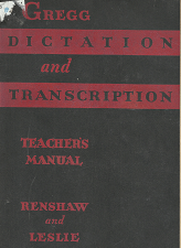 Gregg Dictation and Transcription: Teacher’s Manual – Wallace W. Renshaw & Louis A. Leslie