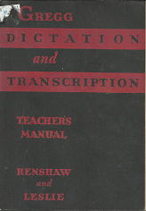 Gregg Dictation and Transcription: Teacher’s Manual – Wallace W. Renshaw & Louis A. Leslie