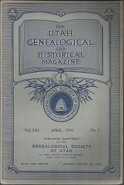 The Utah Genealogical and Historical Magazine: Vol. 21, No. 2, April, 1930