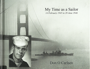 My Time as A Sailor: 14 February 1945 to 28 June 1946 – Don O’ Carlsen