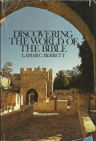 Discovering the World of the Bible ~ LaMar C. Berrett ~ 0-8407-5182-6