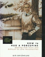 How to Hug A Porcupine – John Lewis Lund – 1891114344
