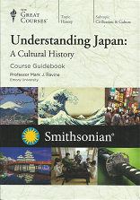Understanding Japan: A Cultural History (4 DVD Set with Course Guidebook from The Great Courses) (2015) ~ by Professor Mark J. Ravina