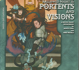 Book of Hallowed Might II: Portents and Visions: A Divine-Magic Sourcebook (2004) ~ by Monte Cook, and Mike Mearls