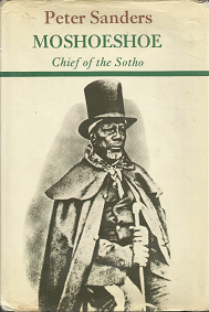 Moshoeshoes: Chield of the Sotho – Peter Sanders – 0435327933