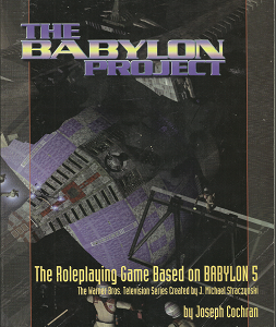 The Babylon Project: The Roleplaying Game Based on Babylon 5 (1997) ~ by Joseph Cochran
