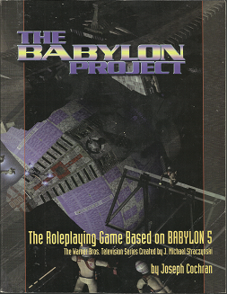 The Babylon Project: The Roleplaying Game Based on Babylon 5 (1997) ~ by Joseph Cochran