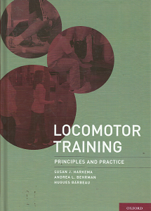 Locomotor Training: Principles and Practice (2011) ~ by Susan J. Harkema, Andrea L. Behrman, and Hugues Barbeau
