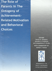 The Role of Parents in the Ontogeny of Achievement-Related Motivation and Behavioral Choices – Patricia J. Bauer
