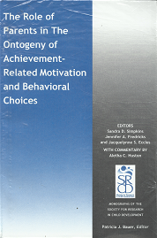 The Role of Parents in the Ontogeny of Achievement-Related Motivation and Behavioral Choices – Patricia J. Bauer